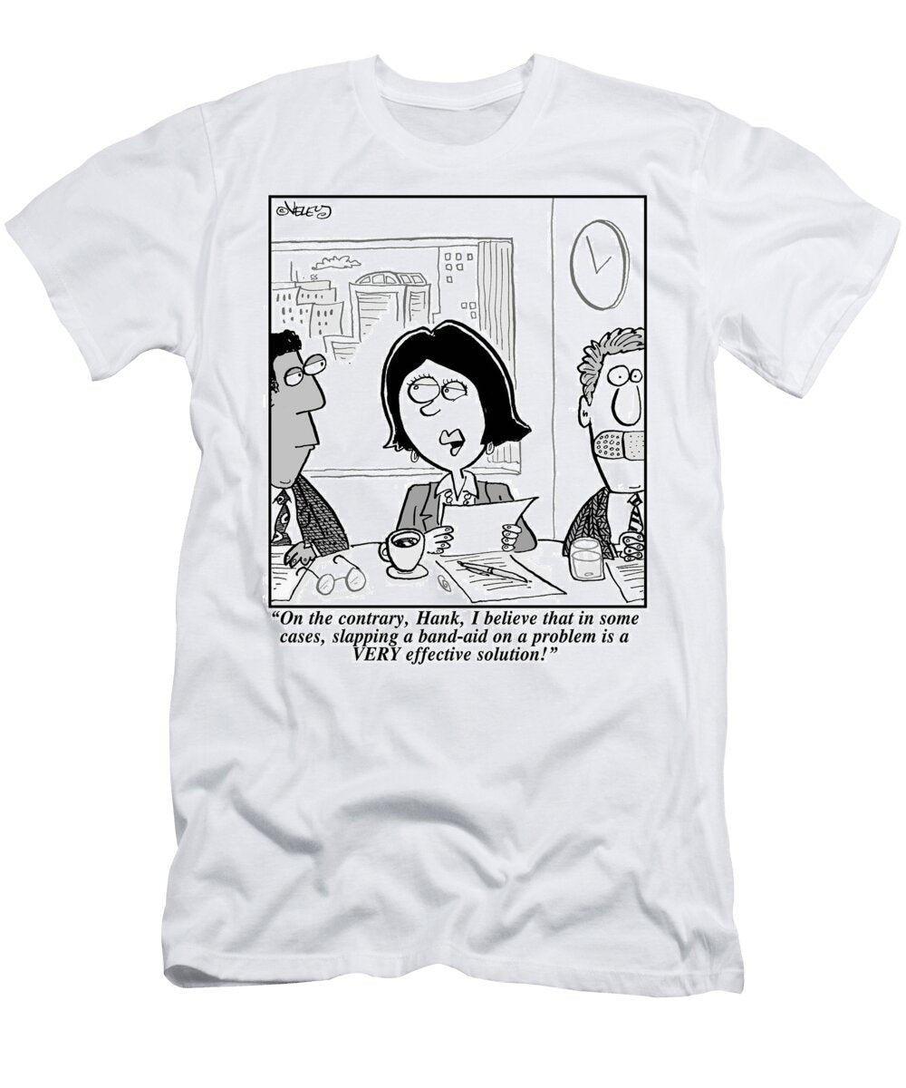On the Contrary Hank I Believe That in Some Cases Bradford Veley T-Shirt