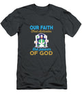 Our Faith That Activates the Power of God a Celestial Images T-Shirt