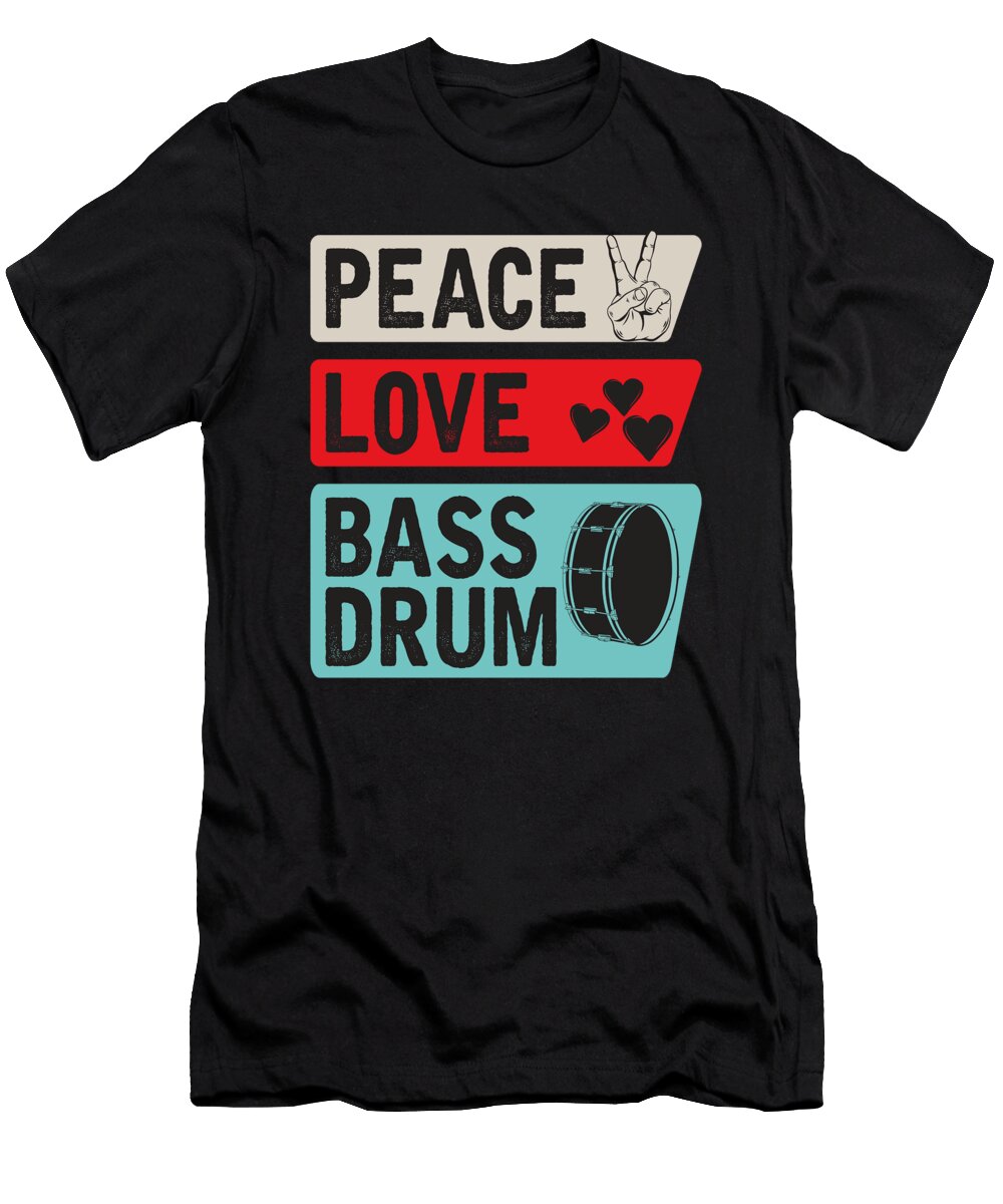Peace Love Bass Drum Orchestra Band Tenshirt T-Shirt