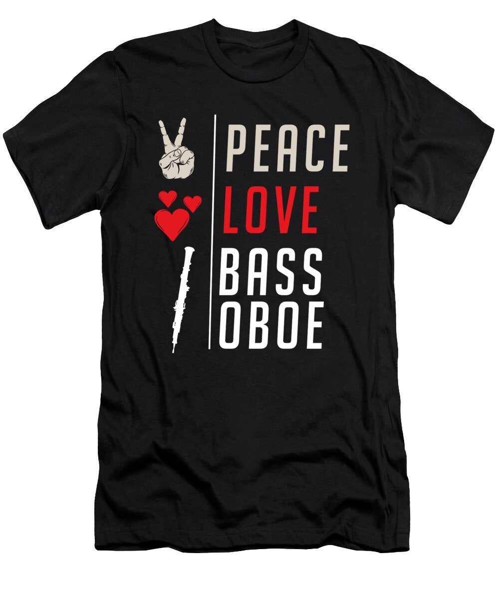 Peace Love Bass Oboe Musical Instrument Tenshirt T-Shirt