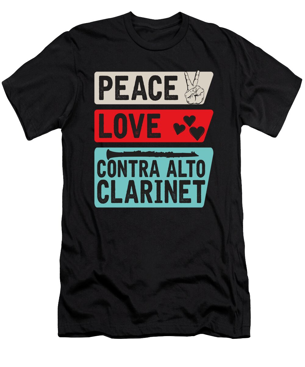 Peace Love Contra Alto Clarinet Music Tenshirt T-Shirt