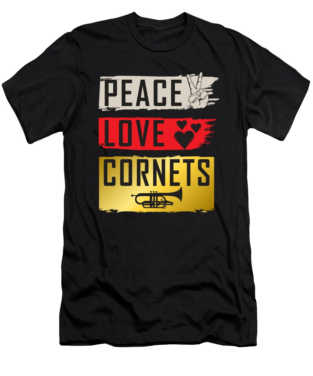 Peace Love Cornets Musical Instruments Tenshirt T-Shirt