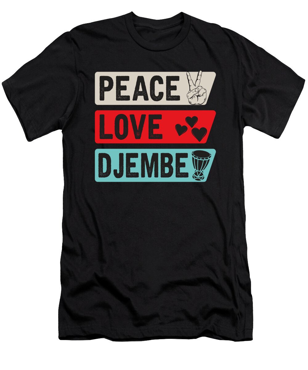 Peace Love Djembe Music Instrument Tenshirt T-Shirt