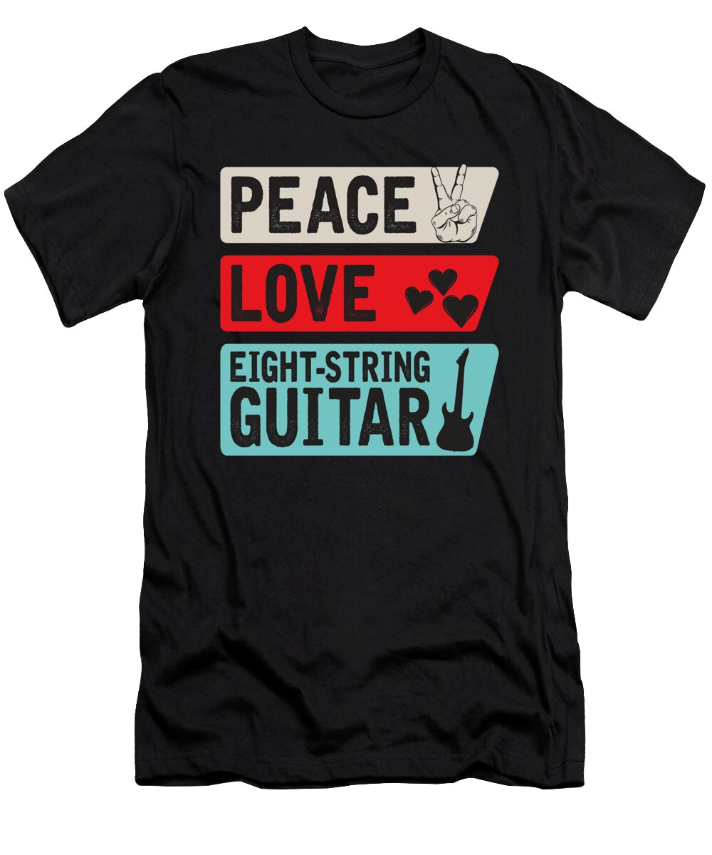 Peace Love Eight String Guitar Music Tenshirt T-Shirt
