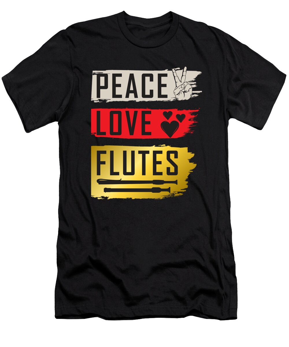 Peace Love Flutes Falutist Flute Players Tenshirt T-Shirt