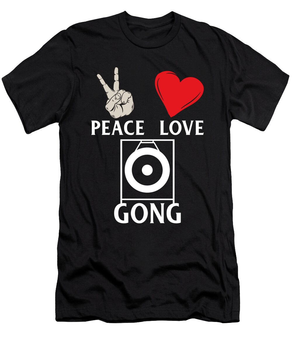 Peace Love Gong Funny Gong Music Players Tenshirt T-Shirt