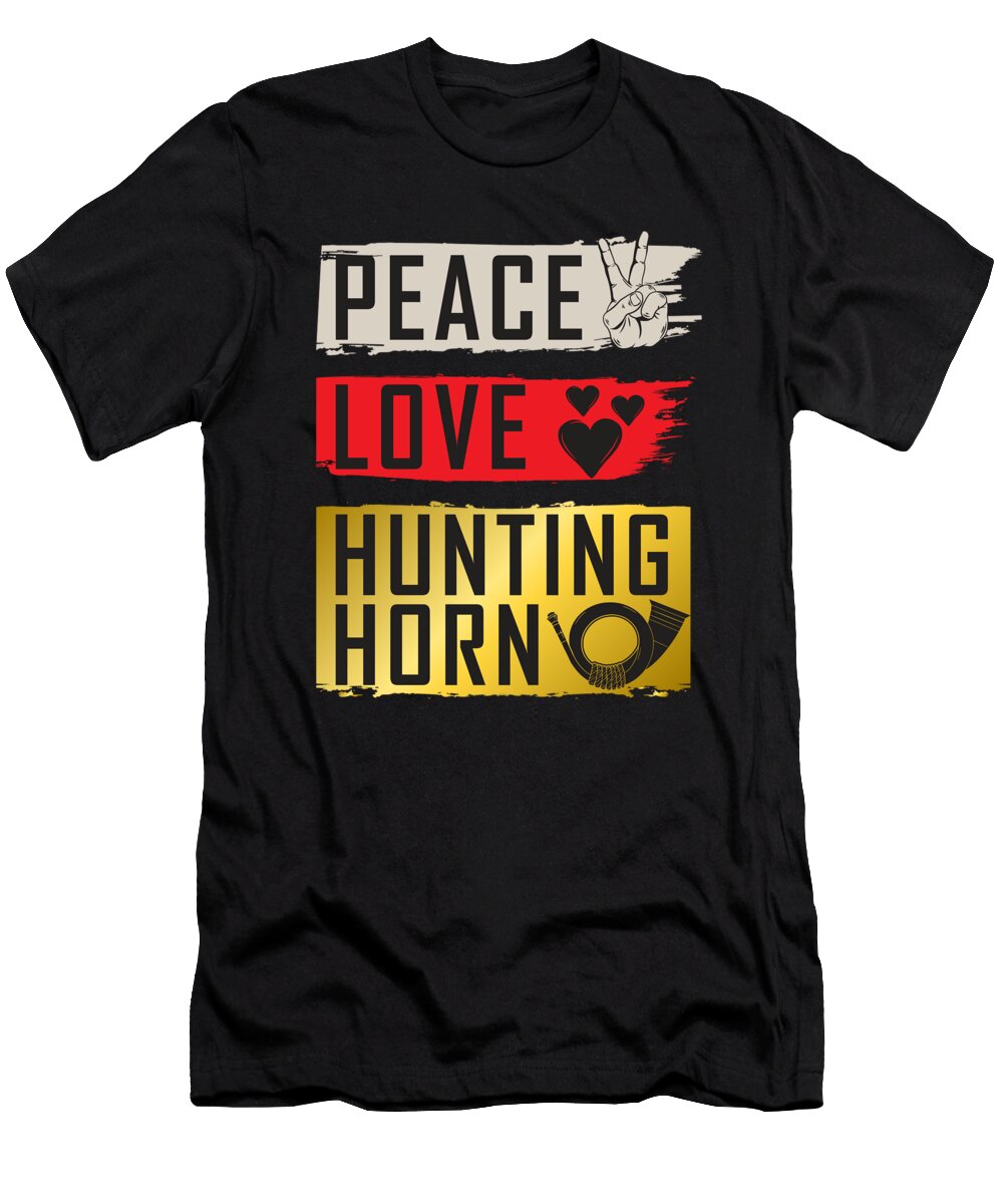 Peace Love Hunting Horn Trumpeters Tenshirt T-Shirt