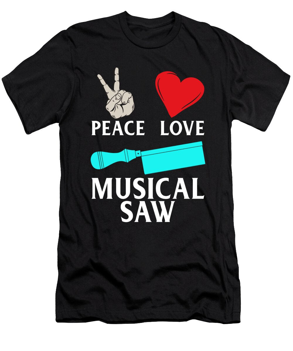 Peace Love Musical Saw Music Instrument Tenshirt T-Shirt