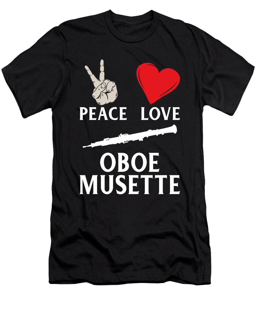 Peace Love Oboe Musette Music Instrument Tenshirt T-Shirt
