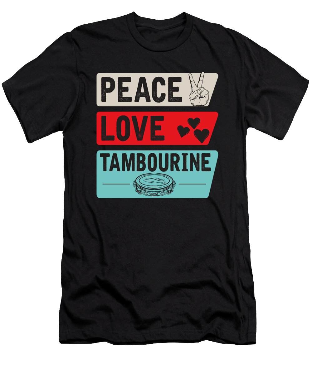 Peace Love Tambourine Drum Instrument Tenshirt T-Shirt