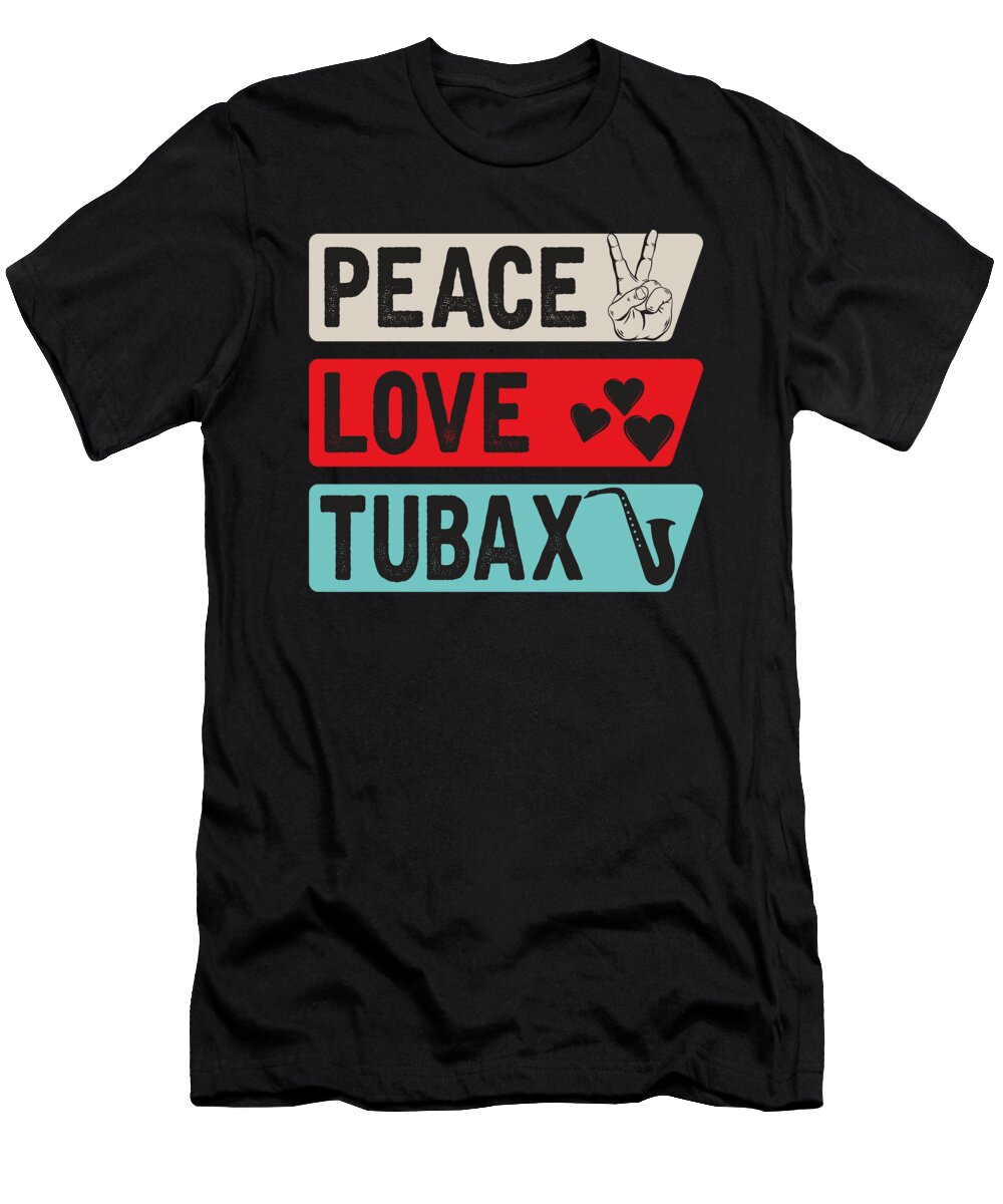 Peace Love Tubax Musical Instrument Tenshirt T-Shirt