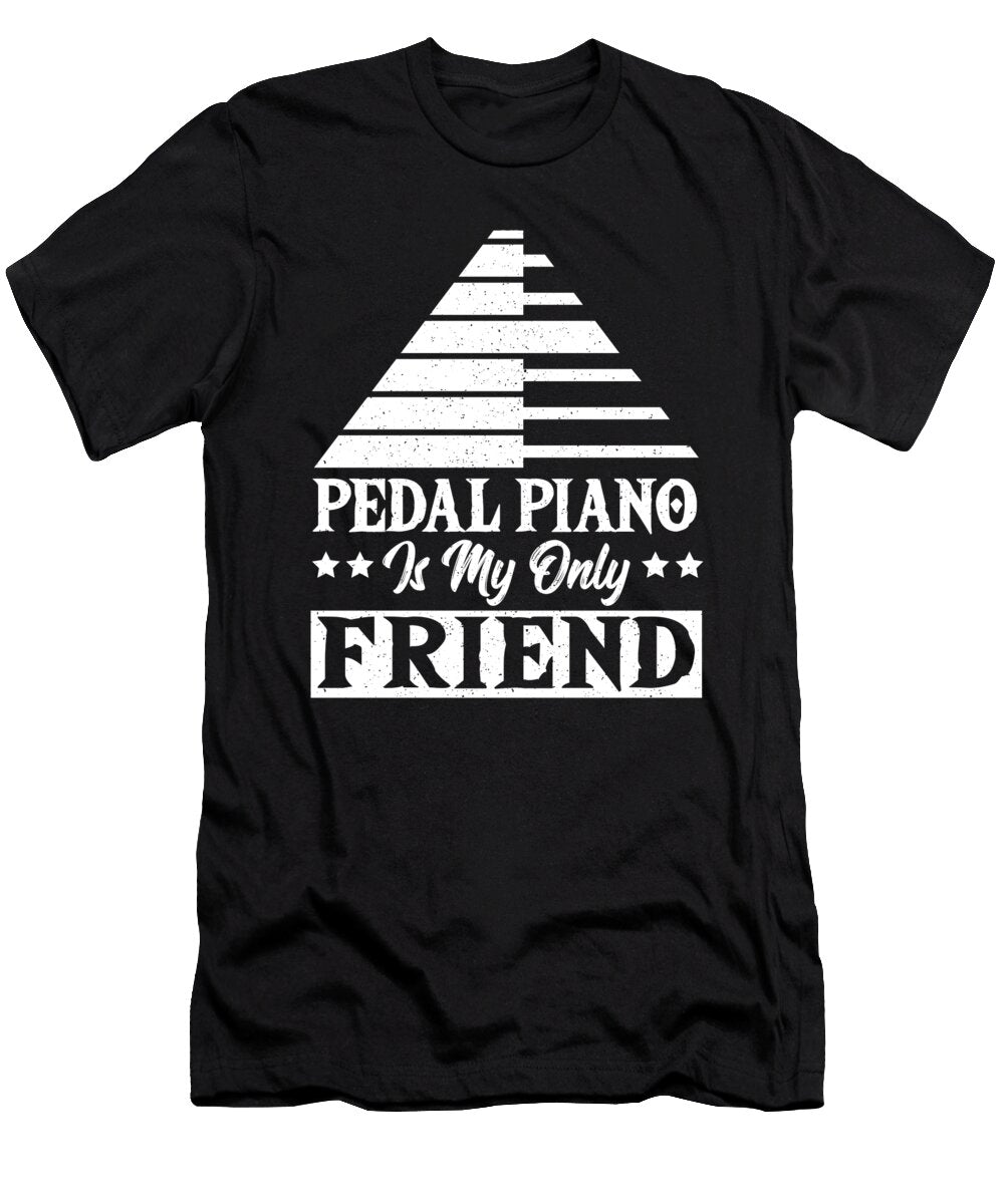Pedal Piano Is My Only Friend Keyboard Pianist Alessandra Roth T-Shirt