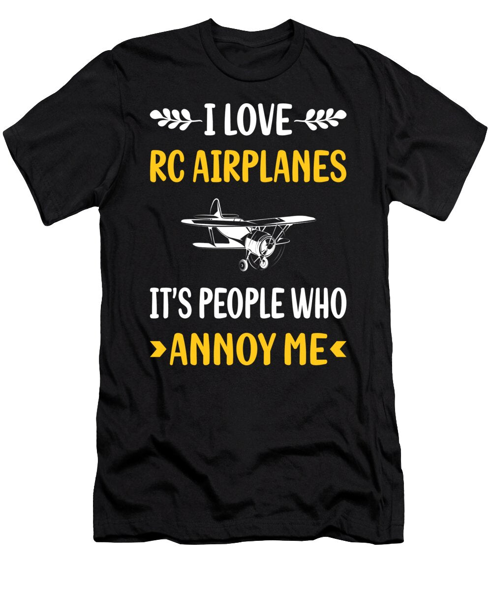 People Annoy Me Rc Airplane Airplanes Plane Planes Petrona Romero T-Shirt