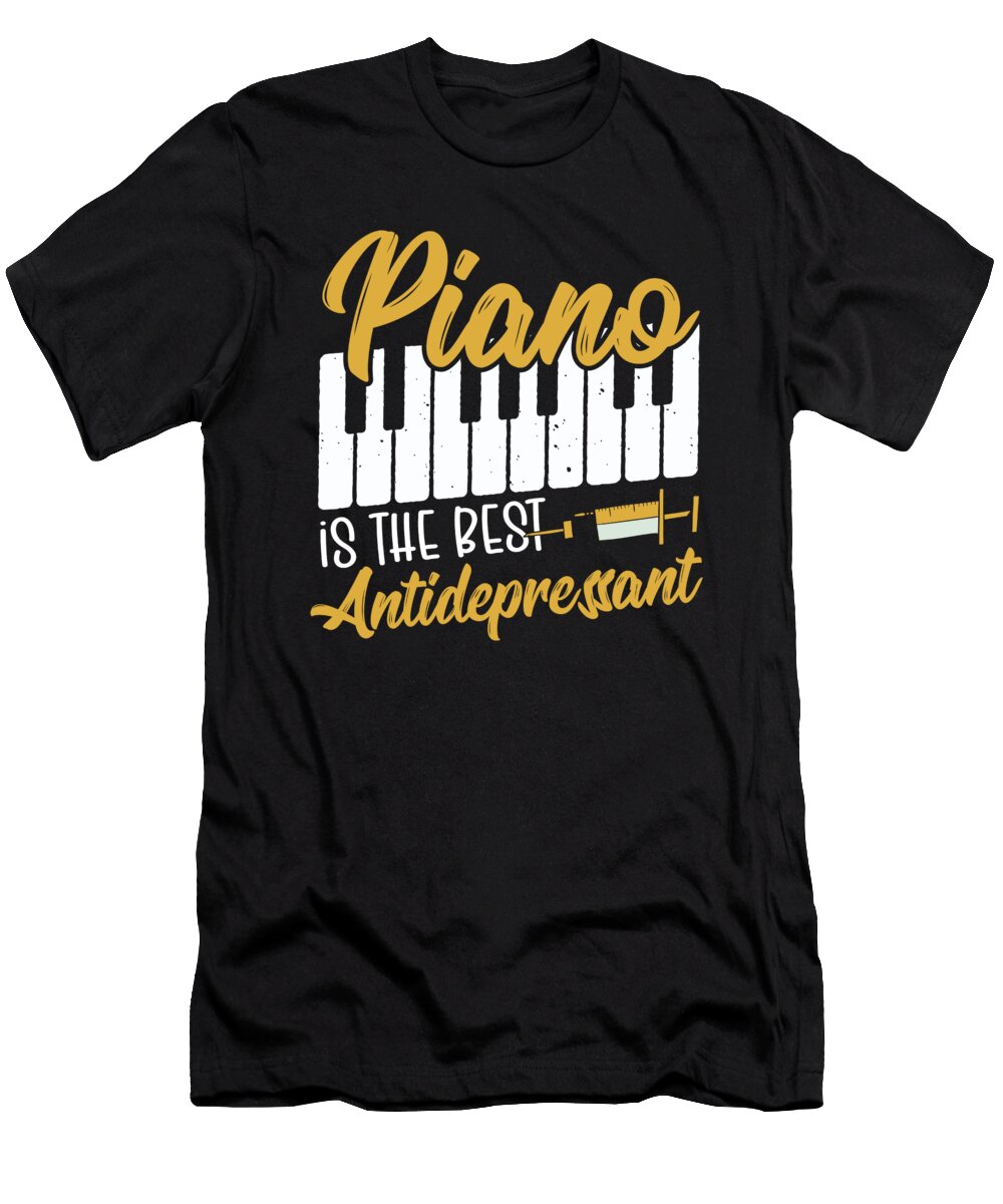 Piano Is the Best Antidepressant Keyboard Pianist Alessandra Roth T-Shirt