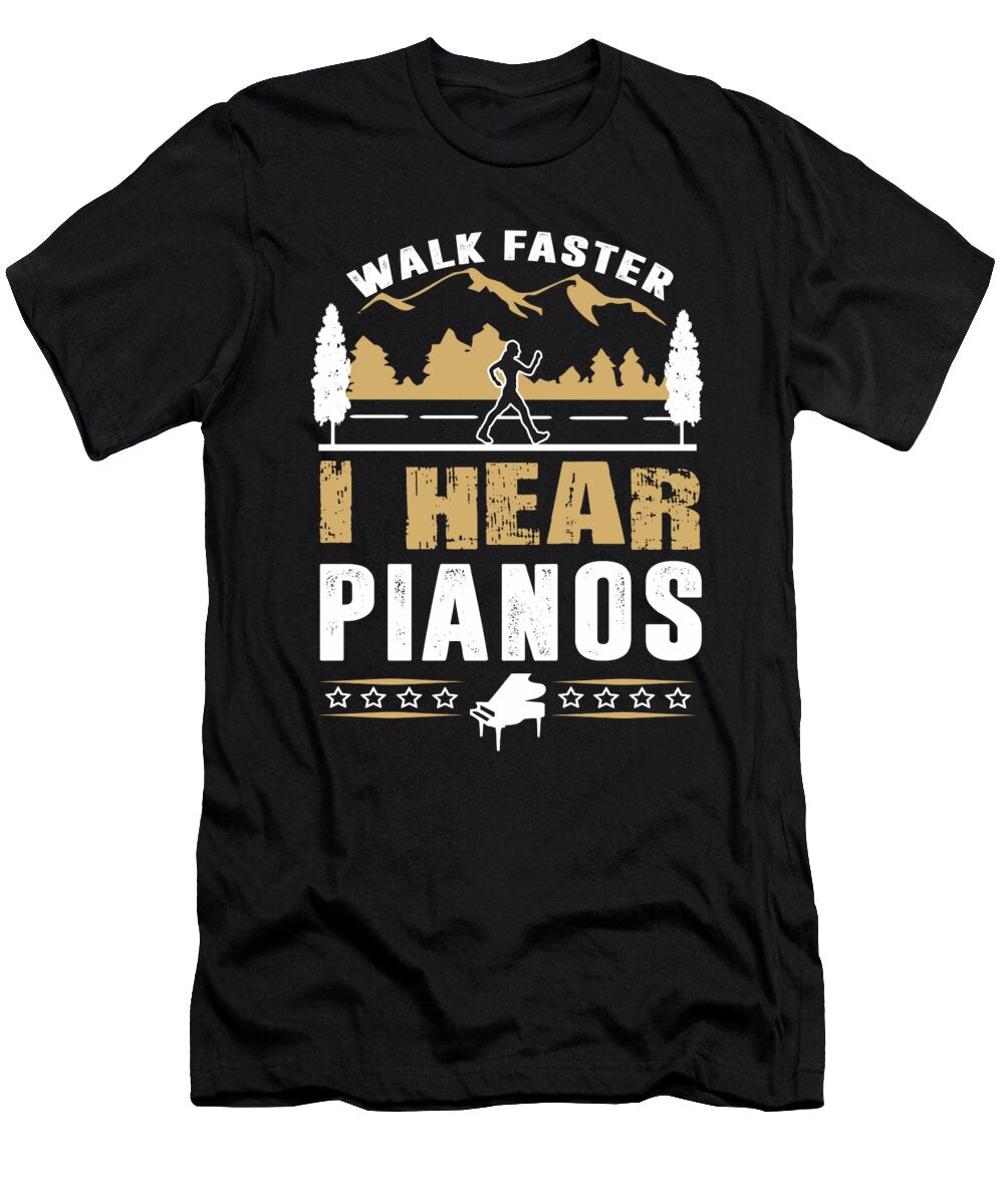 Piano Player Walk Faster Funny Quote Dusan Vrdelja T-Shirt