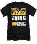 Piano Thing You Wouldnt Understand Dusan Vrdelja T-Shirt