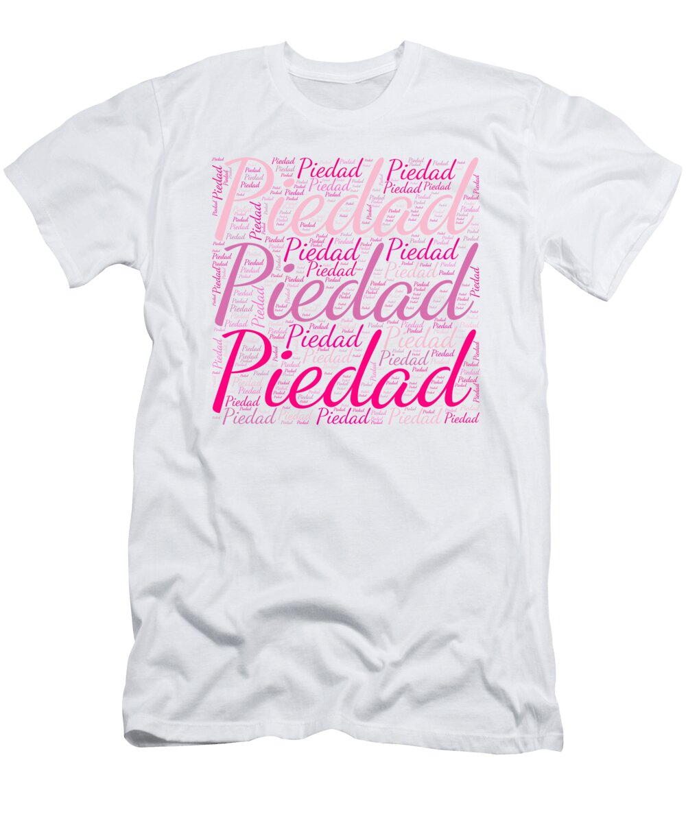 Piedad Names Without Frontiers Vidddie Publyshd T-Shirt
