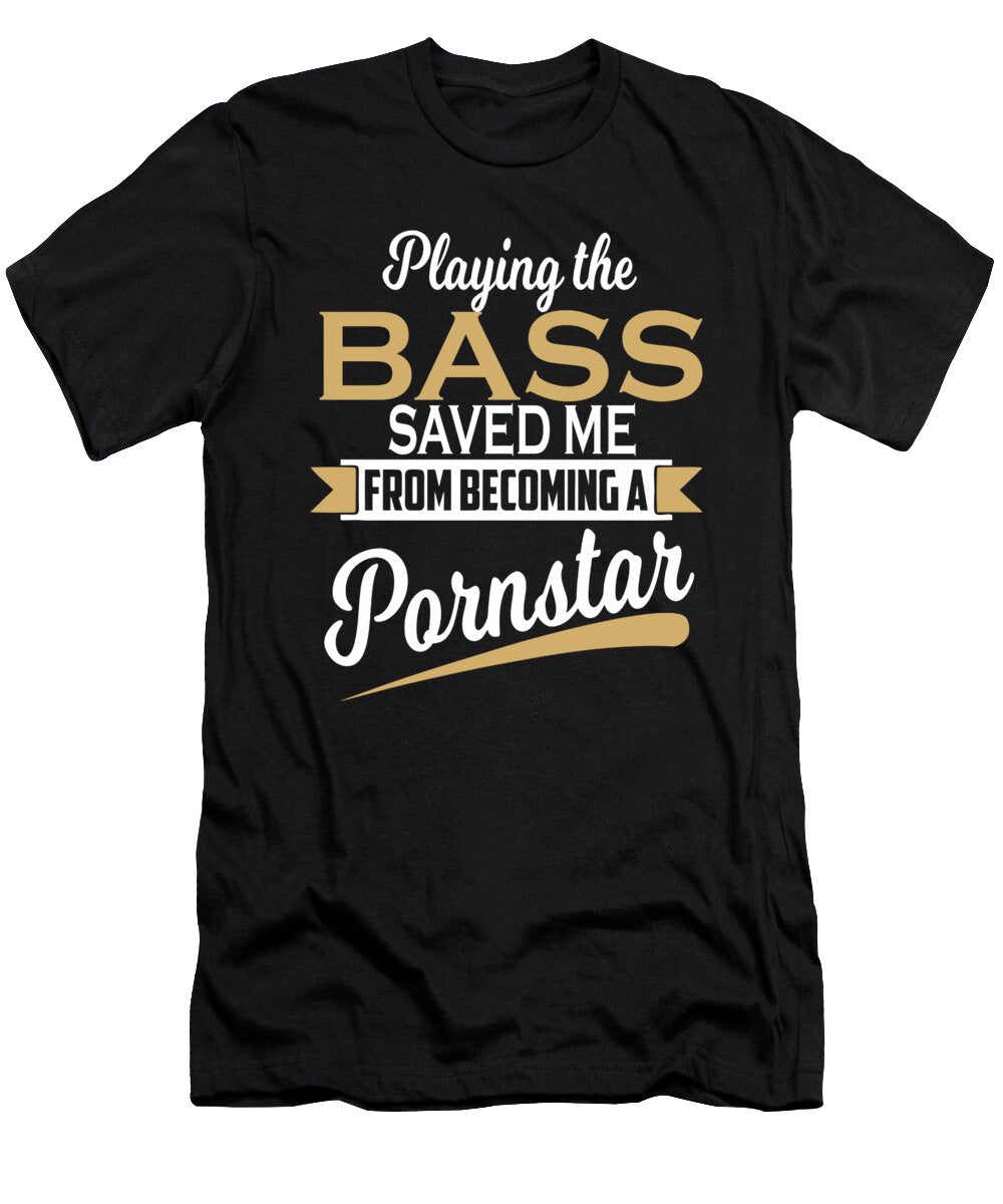 Playing the Bass Saved Me Musician Gift Dusan Vrdelja T-Shirt