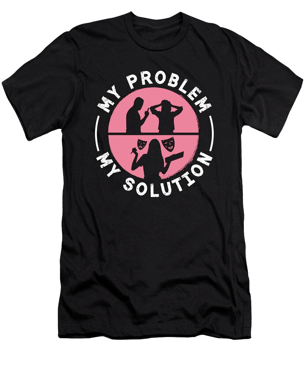 Playwright My Problem My Solution Pictogram Mom Tshirtconcepts Marvin Poppe T-Shirt