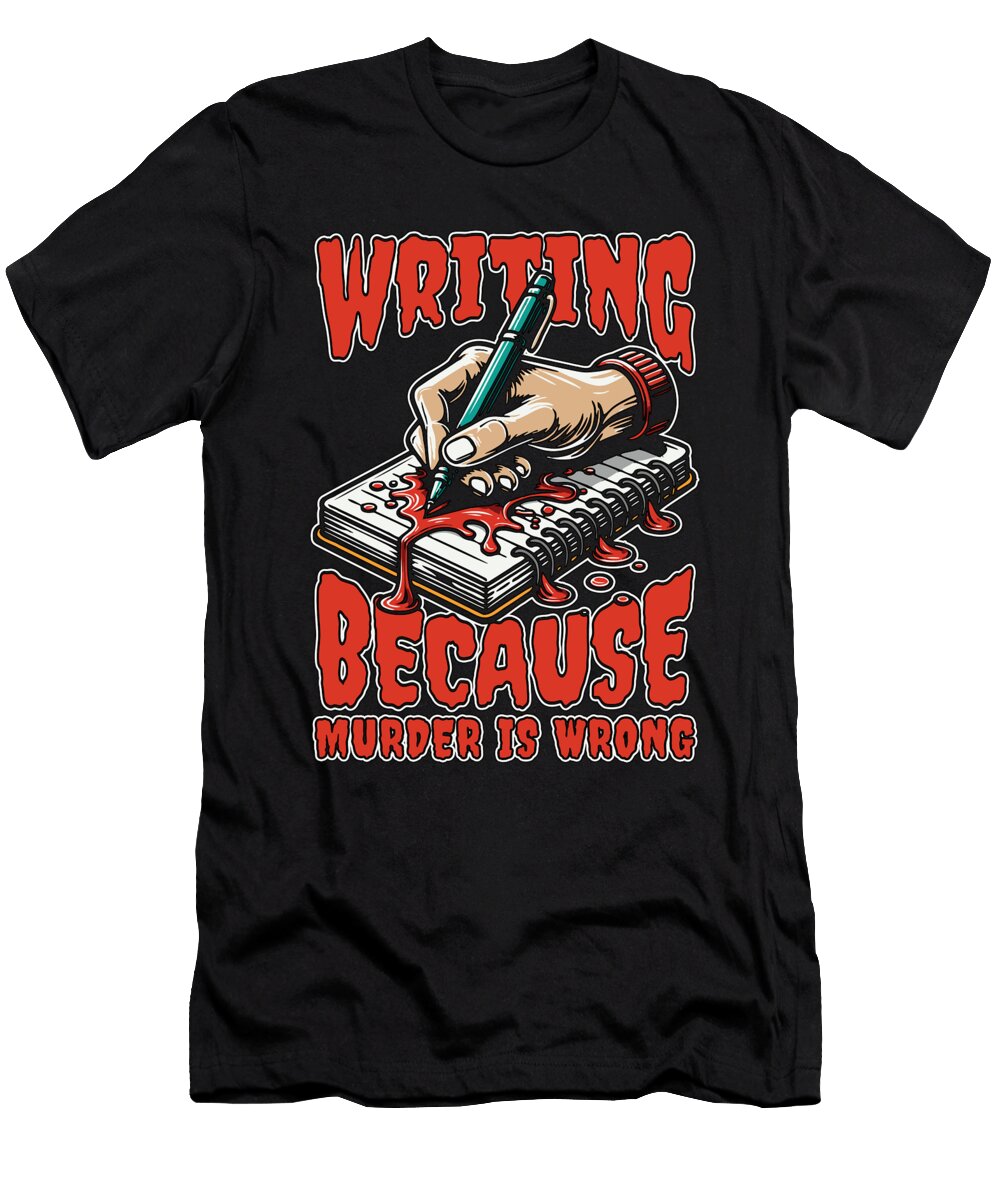 Playwright Writing Because Script Writer Dramatist Tshirtconcepts Marvin Poppe T-Shirt