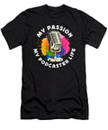 Podcaster My Passion My Podcaster Job Podcast Host Tshirtconcepts Marvin Poppe T-Shirt