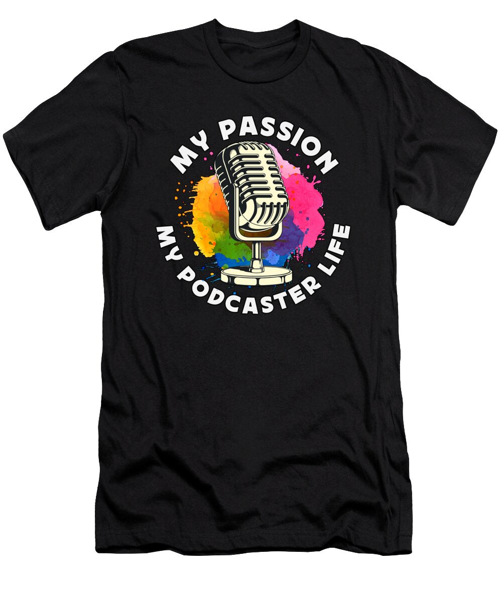 Podcaster My Passion My Podcaster Job Podcast Host Tshirtconcepts Marvin Poppe T-Shirt