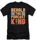 Podcasting Behold the Podcast King Radio Broadcast Tshirtconcepts Marvin Poppe T-Shirt
