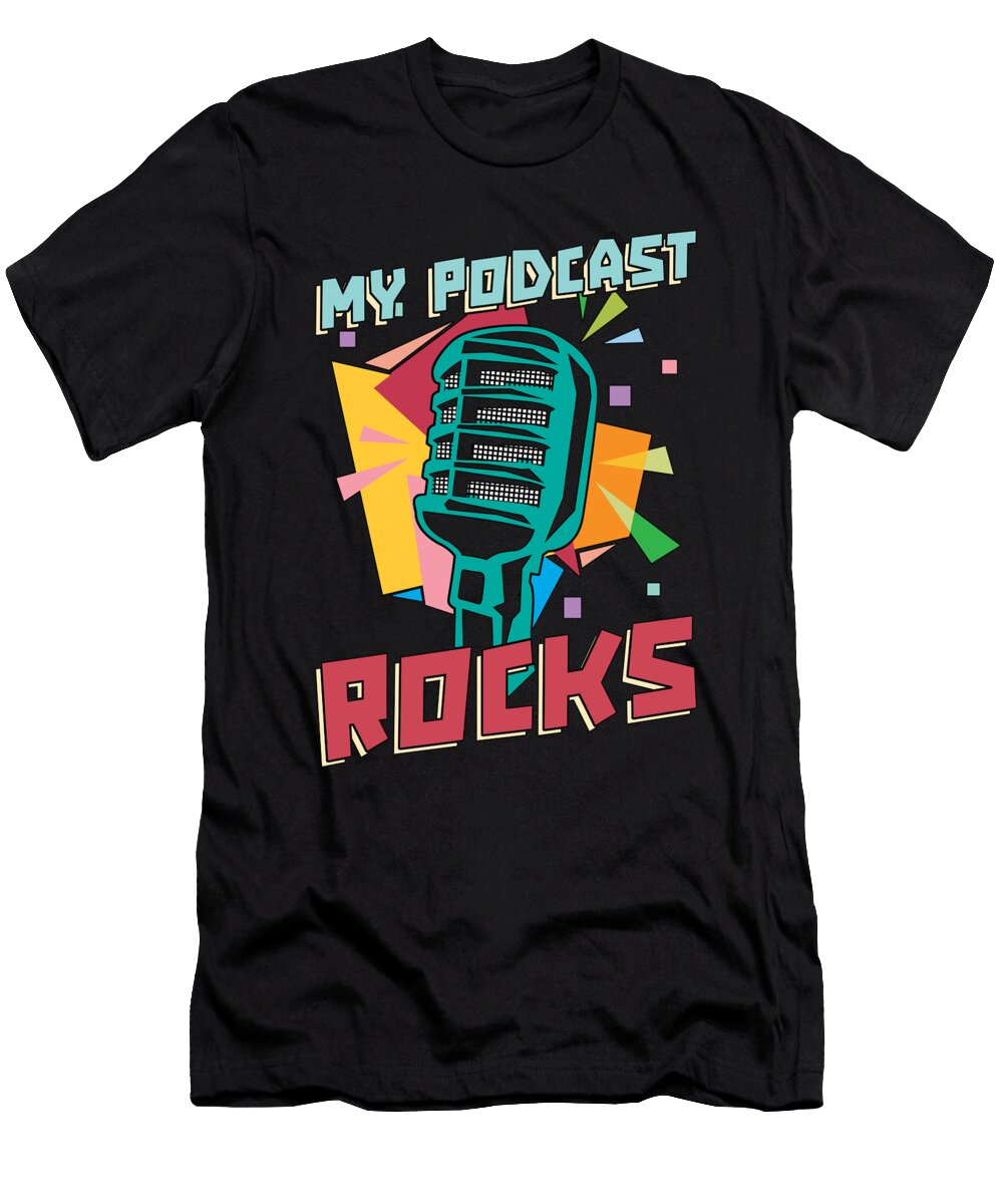 Podcasting My Podcast Rocks Podcast Host Podcaster Tshirtconcepts Marvin Poppe T-Shirt