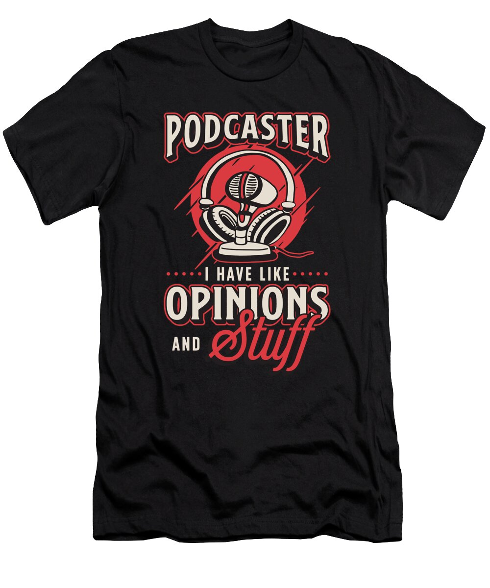 Podcasting Podcaster I Have Like Podcast Producer Tshirtconcepts Marvin Poppe T-Shirt