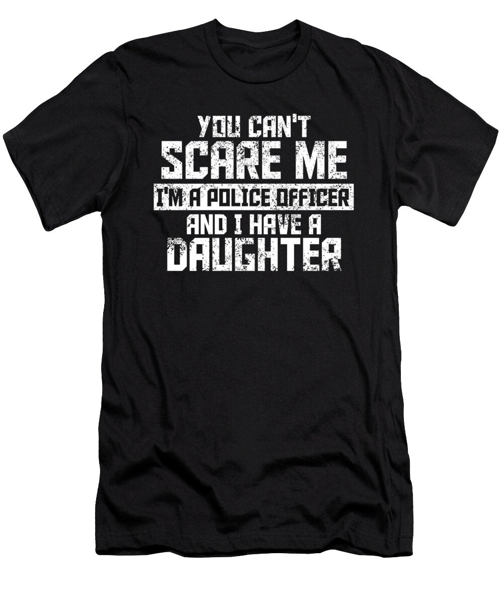 Police Officer and I Have a Daughter Jacob Zelazny T-Shirt