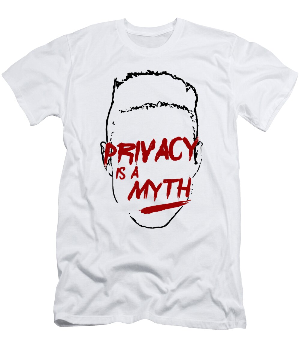 Privacy Is a Myth Diane S Tucker T-Shirt