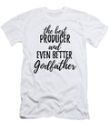 Producer Godfather Funny Gift Idea for Godparent Gag Inspiring Joke the Best and Even Better Funny Gift Ideas T-Shirt