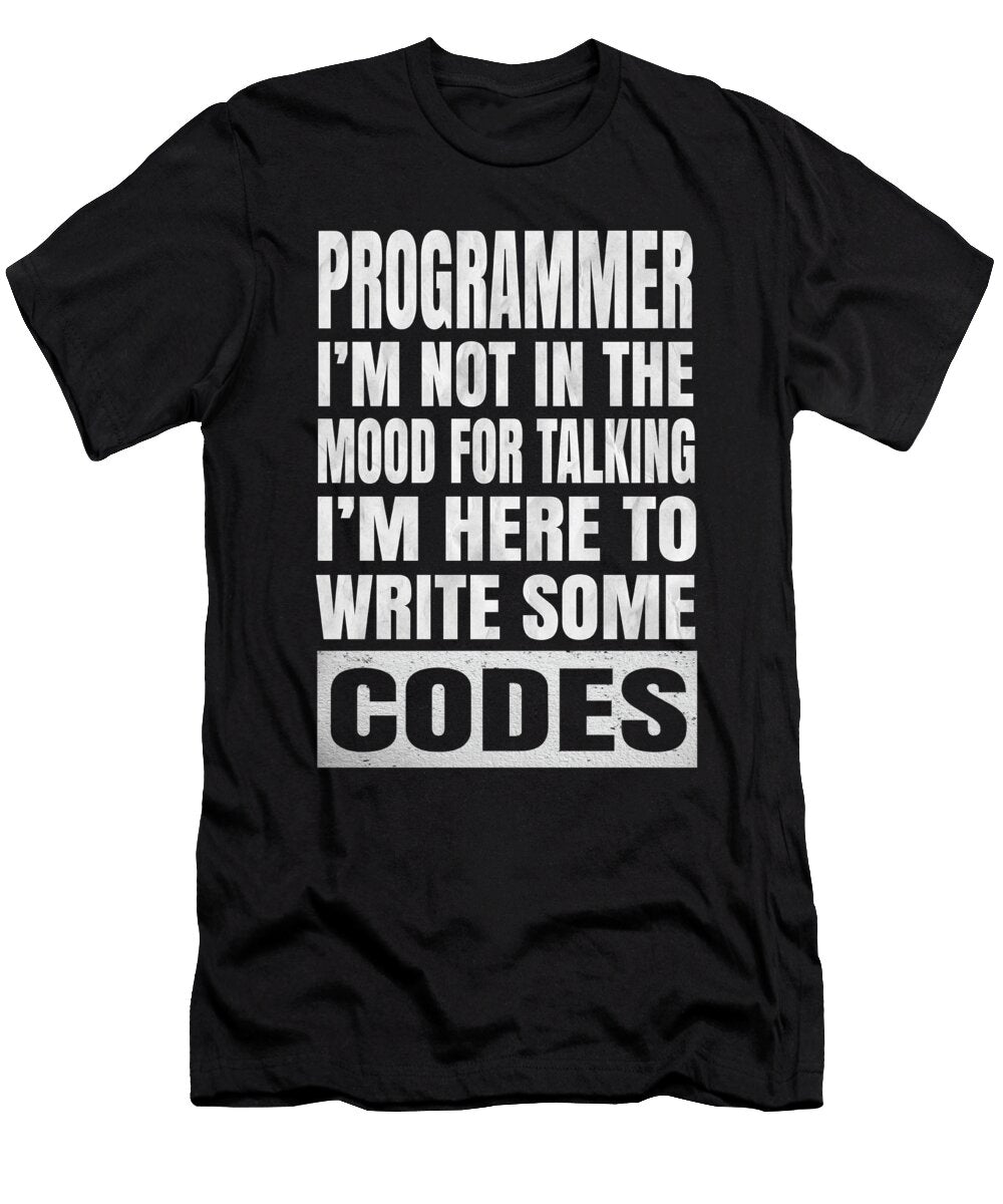 Programmer Im Not in the Mood for Talking Funny Coding Print Art Grabitees T-Shirt