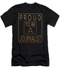 Proud to Be a Journalist Funny Writer Print Art Grabitees T-Shirt