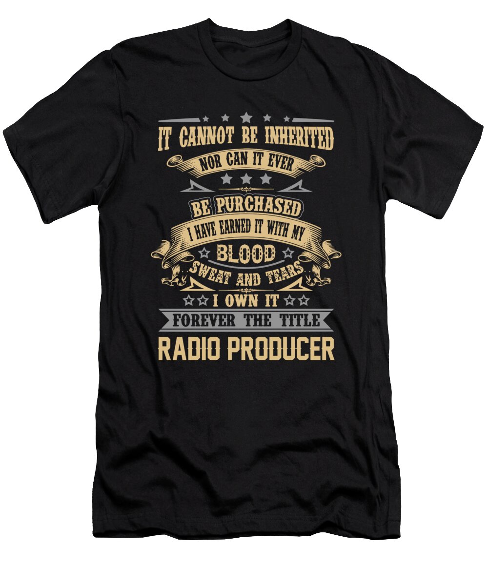 Radio Producer Forever the Title Job Gift Item Shi Hu Kang T-Shirt