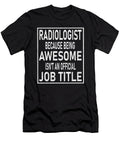 Radiologist Because Awesome Isnt an Official Job Title Graphic Art Grabitees T-Shirt