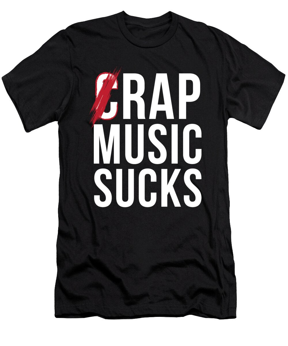 Rap Music Sucks Design Gift for Hip Hop Music Haters Mcs Rappers Old Skool Rb Music Lovers Martin Hicks T-Shirt