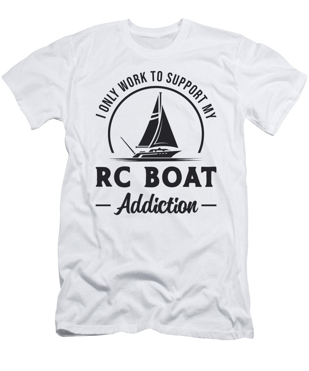Rc Boat Addiction Remote Model Radio Rc Boats Tshirtconcepts Marvin Poppe T-Shirt