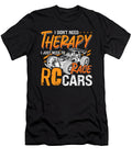 Rc Model Racing I Dont Need Therapy Model Maker Tshirtconcepts Marvin Poppe T-Shirt