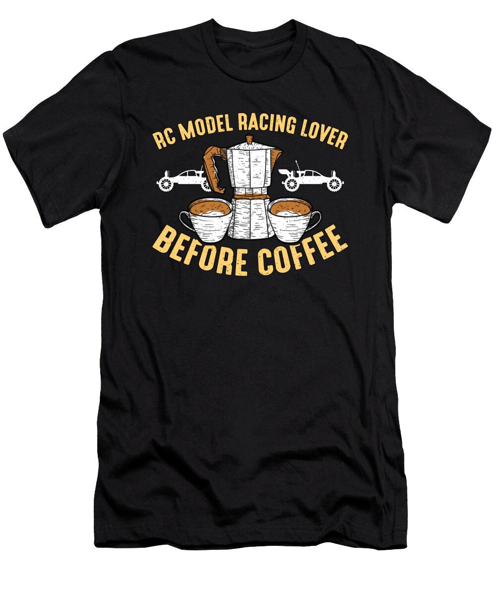 Rc Model Racing Lover Before Rc Car Coffee Lover Tshirtconcepts Marvin Poppe T-Shirt