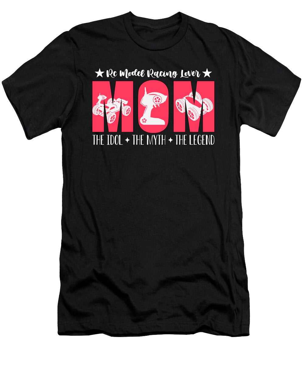 Rc Model Racing Lover Mom the Idol the Rc Model Tshirtconcepts Marvin Poppe T-Shirt