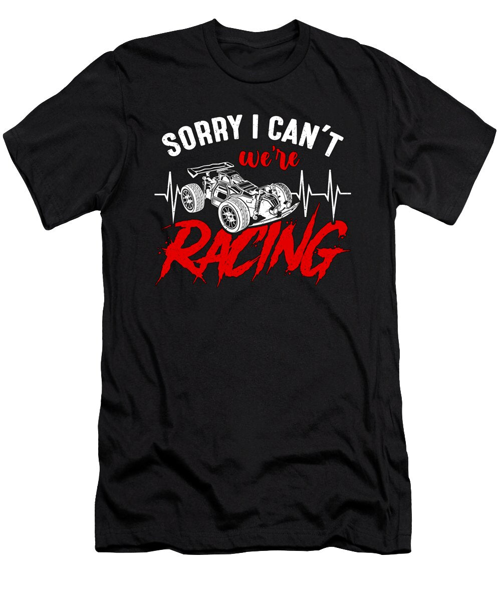 Rc Model Racing Sorry I Cant Were Racing Rc Cars Tshirtconcepts Marvin Poppe T-Shirt