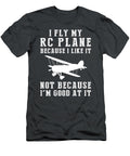 Rc Plane Enthusiast Flying for Fun Not for Perfection Funny Rc Plane Pilot Rc Plane Humor T-Shirt