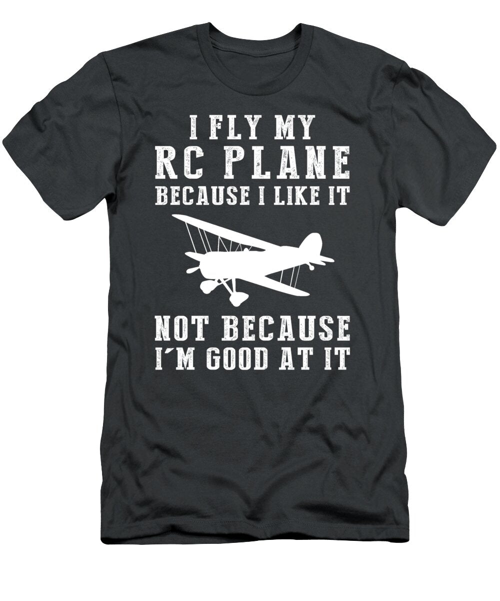 Rc Plane Enthusiast Flying for Fun Not for Perfection Funny Rc Plane Pilot Rc Plane Humor T-Shirt