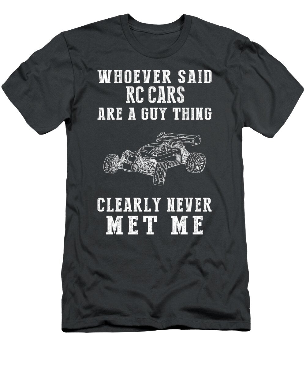 Rc Racing Rebel Defying Stereotypes with Tiny Wheels and Big Laughs Rc Car Slogan T-Shirt