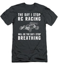 Rccar Enthusiasts Dream the Day I Quit Rccar I Quit Life Rccar T-Shirt