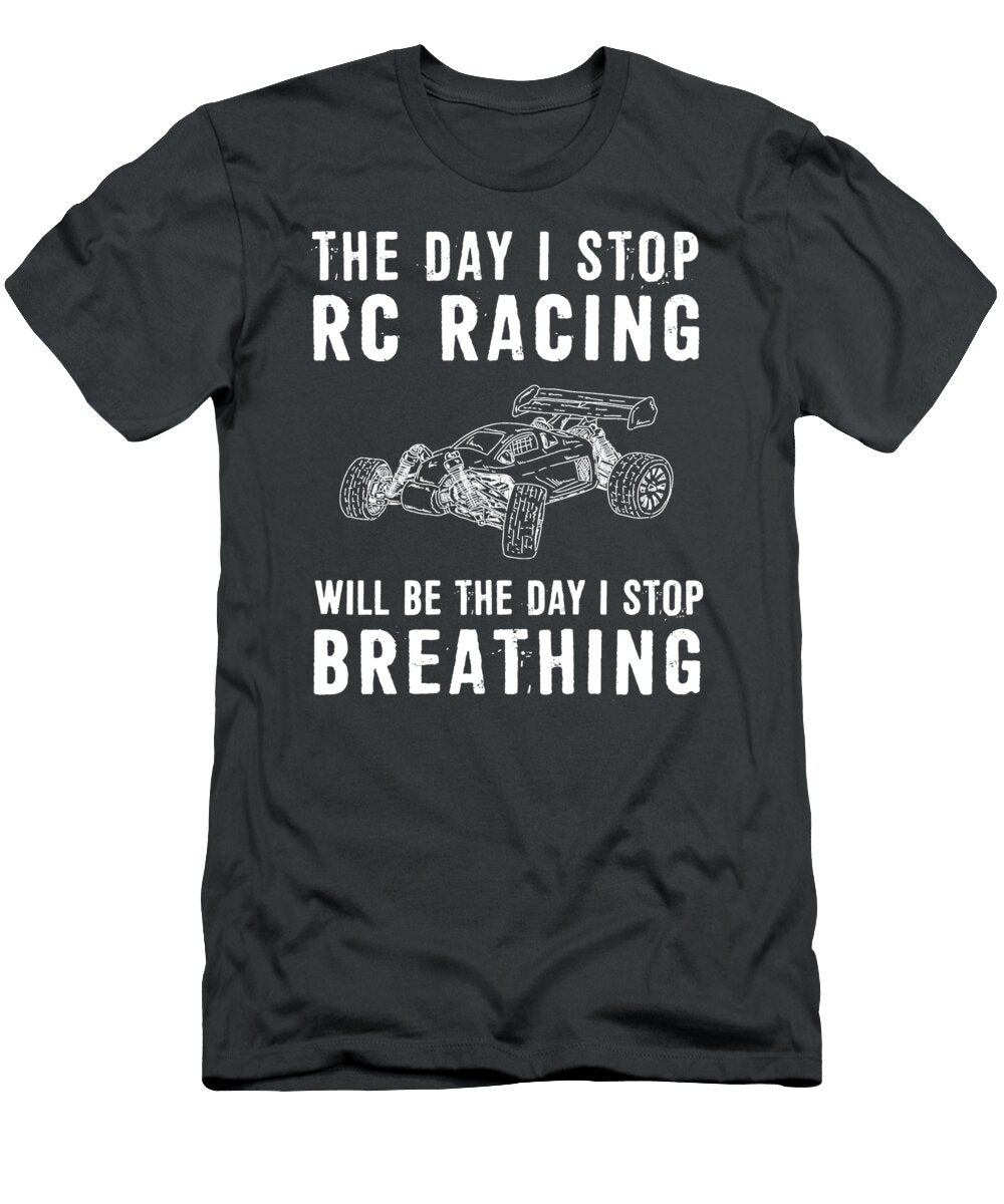 Rccar Enthusiasts Dream the Day I Quit Rccar I Quit Life Rccar T-Shirt