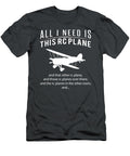 Rcplane Mania All I Need Is This Rcplane That Rcplane Those Rcplanes Over There Funny Aviation Te Rcplane Mania T-Shirt