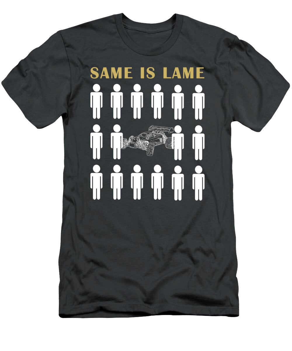 Rcracing Same Is Lame Speed Into Laughter with Remote Control Humor Rcracing T-Shirt