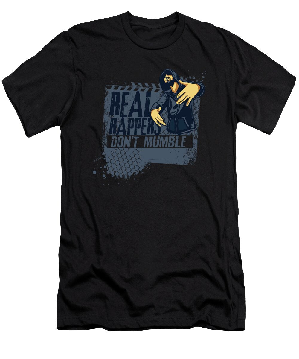Real Rappers Dont Mumble Humorous Pop Music Hip Hop Rapping Gift Thomas Larch T-Shirt